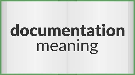 a documentation is intended to ______________________|Documentation Definition & Meaning .
